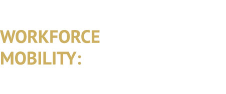 WORKFORCE MOBILITY: