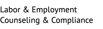 Labor & Employment Counseling & Compliance