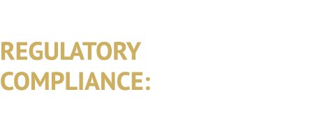 REGULATORY COMPLIANCE: