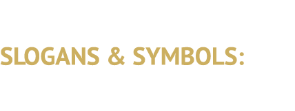 SLOGANS & SYMBOLS: