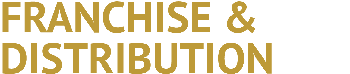 FRANCHISE & DISTRIBUTION