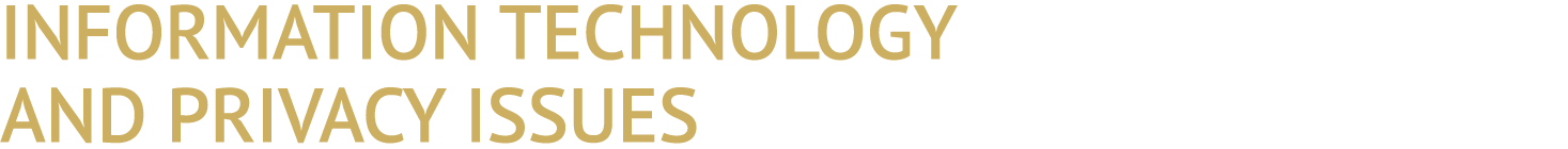 INFORMATION TECHNOLOGY AND PRIVACY ISSUES