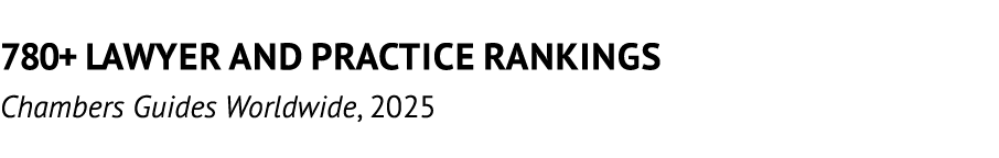 780+ Lawyer and Practice Rankings Chambers Guides Worldwide, 2025