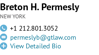 Breton H. Permesly NEW YORK,￼,+1 212.801.3052,￼,permeslyb@gtlaw.com ,￼,View Detailed Bio
