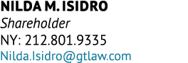 Nilda M. Isidro Shareholder NY: 212.801.9335 Nilda.Isidro@gtlaw.com