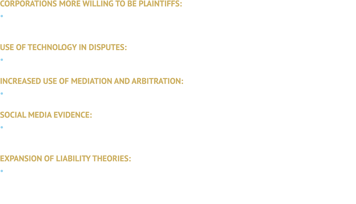 CORPORATIONS MORE WILLING TO BE PLAINTIFFS: • Recognizing the need to protect their contractual and other rights and ...