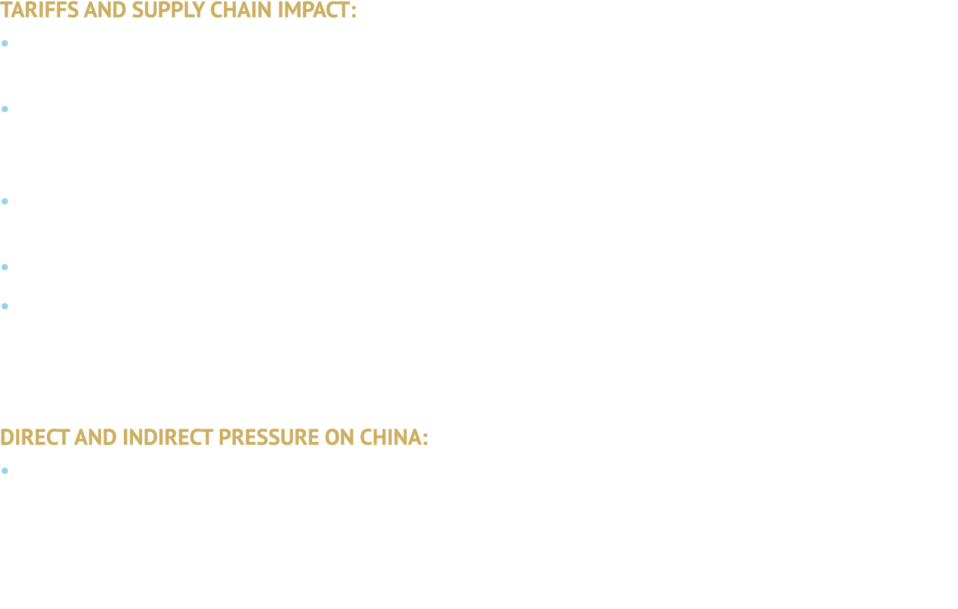 TARIFFS AND SUPPLY CHAIN IMPACT: • President Donald Trump has used import tariffs as a tool to boost domestic manufac...